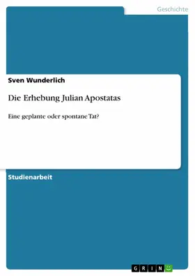Wunderlich |  Die Erhebung Julian Apostatas | eBook | Sack Fachmedien