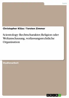 Klüss / Zimmer |  Scientology: Rechtscharakter, Religion oder Weltanschauung, verfassungsrechtliche Organisation | eBook | Sack Fachmedien