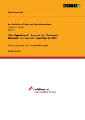 Klapczynski | "Das Experiment". Analyse der filmischen Charakterisierung der Hauptfigur im Film | Buch | 978-3-656-56574-1 | sack.de