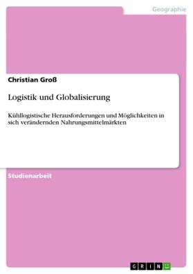 Groß |  Logistik und Globalisierung | Buch |  Sack Fachmedien
