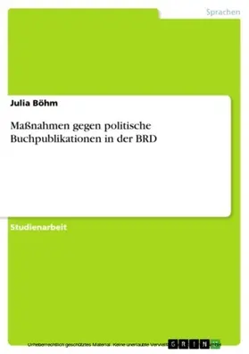 Böhm |  Maßnahmen gegen politische Buchpublikationen in der BRD | eBook | Sack Fachmedien