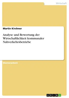 Kirchner |  Analyse und Bewertung der Wirtschaftlichkeit kommunaler Nahverkehrsbetriebe | eBook | Sack Fachmedien