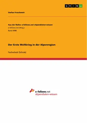 Froschmeir |  Der Erste Weltkrieg in der Alpenregion | eBook | Sack Fachmedien
