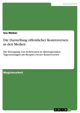 Weber |  Die Darstellung öffentlicher Kontroversen in den Medien | Buch |  Sack Fachmedien