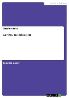 Ross | Genetic modification | Buch | 978-3-656-61074-8 | www2.sack.de