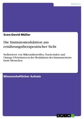 Müller |  Die Immunomodulation aus ernährungstherapeutischer Sicht | Buch |  Sack Fachmedien