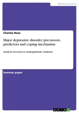 Ross |  Major depressive disorder precursors, predictors and coping mechanism | eBook | Sack Fachmedien