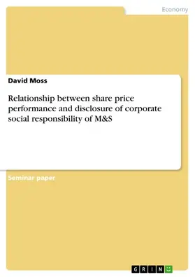 Moss |  Relationship between share price performance and disclosure of corporate social responsibility of M&S | eBook | Sack Fachmedien