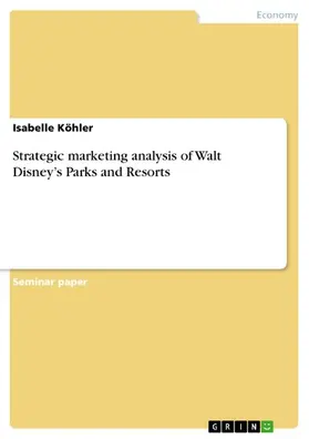 Köhler |  Strategic marketing analysis of Walt Disney’s Parks and Resorts | eBook | Sack Fachmedien
