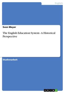 Meyer |  The English Education System - A Historical Perspective | Buch |  Sack Fachmedien