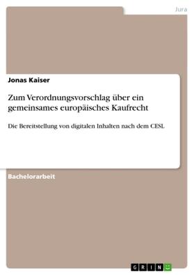Kaiser |  Zum Verordnungsvorschlag über ein gemeinsames europäisches Kaufrecht | Buch |  Sack Fachmedien