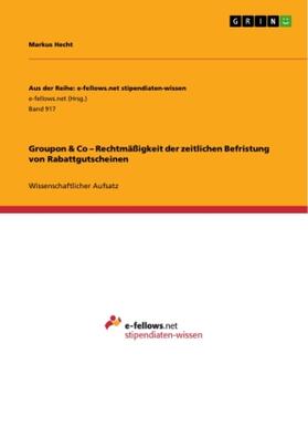 Hecht |  Groupon & Co - Rechtmäßigkeit der zeitlichen Befristung von Rabattgutscheinen | Buch |  Sack Fachmedien