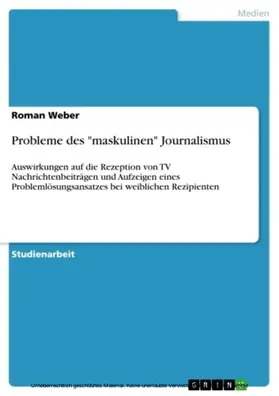 Weber |  Probleme des "maskulinen" Journalismus | eBook | Sack Fachmedien