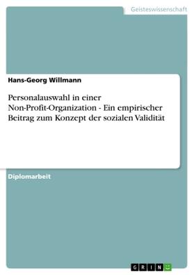 Willmann |  Personalauswahl in einer Non-Profit-Organization - Ein empirischer Beitrag zum Konzept der sozialen Validität | Buch |  Sack Fachmedien