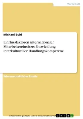 Buhl |  Einflussfaktoren internationaler Mitarbeitereinsätze: Entwicklung interkultureller Handlungskompetenz | eBook | Sack Fachmedien