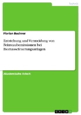 Buchner |  Entstehung und Vermeidung von Feinstaubemissionen bei Biomassefeuerungsanlagen | Buch |  Sack Fachmedien