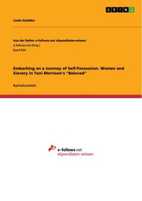 Schädler |  Embarking on a Journey of Self-Possession. Women and Slavery in Toni Morrison's "Beloved" | Buch |  Sack Fachmedien