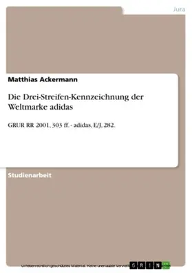 Ackermann |  Die Drei-Streifen-Kennzeichnung der Weltmarke adidas | eBook | Sack Fachmedien