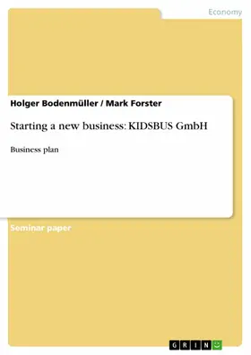 Bodenmüller / Forster |  Starting a new business: KIDSBUS GmbH | eBook | Sack Fachmedien