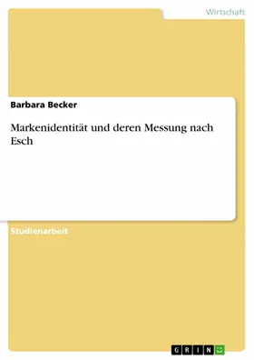 Becker |  Markenidentität und deren Messung nach Esch | eBook | Sack Fachmedien