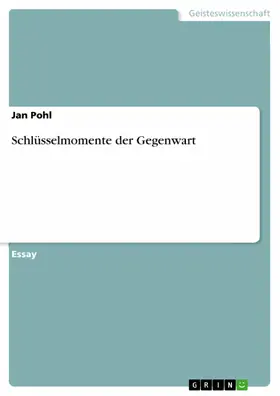 Pohl |  Schlüsselmomente der Gegenwart | eBook | Sack Fachmedien