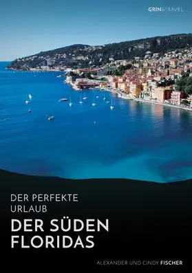 Fischer |  Der Süden Floridas: Miami, Key West und die Everglades | eBook | Sack Fachmedien