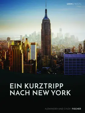 Fischer |  Ein Kurztrip nach New York: die wichtigsten Sehenswürdigkeiten des Big Apple | eBook | Sack Fachmedien