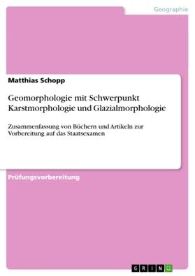 Schopp | Geomorphologie mit Schwerpunkt Karstmorphologie und Glazialmorphologie | Buch | 978-3-656-70752-3 | sack.de