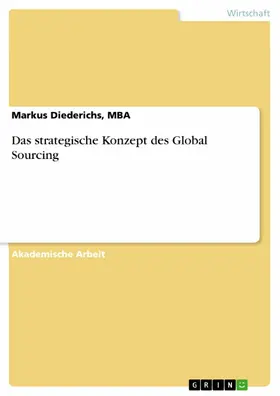 Diederichs, MBA / Diederichs / MBA |  Das strategische Konzept des Global Sourcing | eBook | Sack Fachmedien