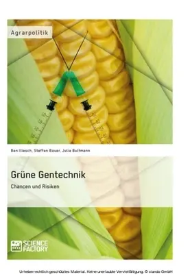 Illesch / Bauer / Bultmann |  Grüne Gentechnik - Chancen und Risiken | eBook | Sack Fachmedien