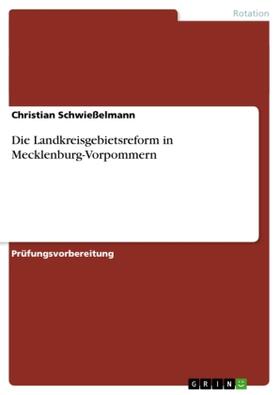 Schwießelmann |  Die Landkreisgebietsreform in Mecklenburg-Vorpommern | Buch |  Sack Fachmedien
