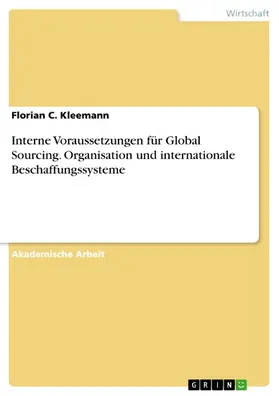 Kleemann |  Interne Voraussetzungen für Global Sourcing. Organisation und internationale Beschaffungssysteme | eBook | Sack Fachmedien