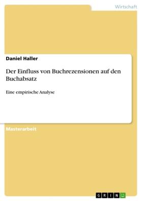 Haller |  Der Einfluss von Buchrezensionen auf den Buchabsatz | Buch |  Sack Fachmedien