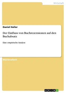 Haller |  Der Einfluss von Buchrezensionen auf den Buchabsatz | eBook | Sack Fachmedien