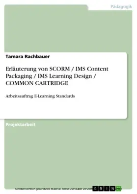 Rachbauer |  Erläuterung von SCORM / IMS Content Packaging / IMS Learning Design / COMMON CARTRIDGE | eBook | Sack Fachmedien