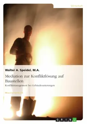 Speidel |  Mediation zur Konfliktlösung auf Baustellen. Konfliktmanagement bei Gebäudesanierungen | eBook | Sack Fachmedien