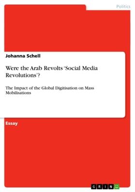 Schell |  Were the Arab Revolts ¿Social Media Revolutions¿? | Buch |  Sack Fachmedien