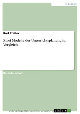 Pfeifer |  Zwei Modelle der Unterrichtsplanung im Vergleich | eBook | Sack Fachmedien