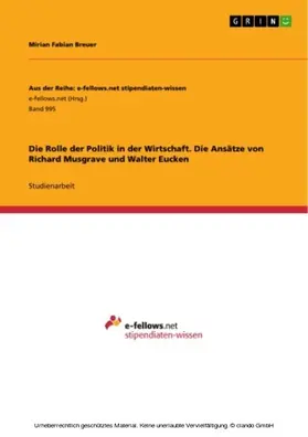 Breuer |  Die Rolle der Politik in der Wirtschaft. Die Ansätze von Richard Musgrave und Walter Eucken | eBook | Sack Fachmedien