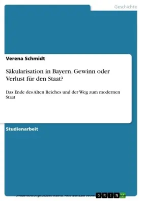 Schmidt | Säkularisation in Bayern. Gewinn oder Verlust für den Staat? | E-Book | sack.de