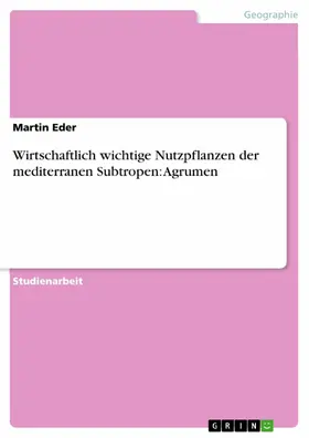 Eder |  Wirtschaftlich wichtige Nutzpflanzen der mediterranen Subtropen: Agrumen | eBook | Sack Fachmedien