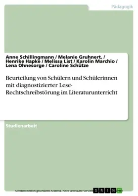 Schillingmann / Gruhnert, / Hapke |  Beurteilung von Schülern und Schülerinnen mit diagnostizierter Lese- Rechtschreibstörung im Literaturunterricht | eBook | Sack Fachmedien