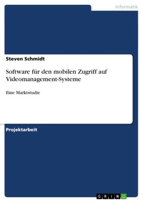 Schmidt |  Software für den mobilen Zugriff auf Videomanagement-Systeme | Buch |  Sack Fachmedien