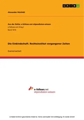 Ihlefeldt |  Die Einkindschaft. Rechtsinstitut vergangener Zeiten | eBook | Sack Fachmedien