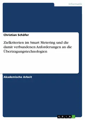 Schäfer |  Zielkriterien im Smart Metering und die damit verbundenen Anforderungen an die Übertragungstechnologien | eBook | Sack Fachmedien