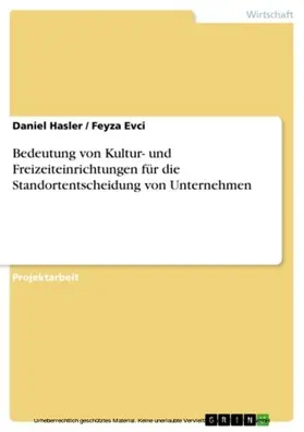 Hasler / Evci |  Bedeutung von Kultur- und Freizeiteinrichtungen für die Standortentscheidung von Unternehmen | eBook | Sack Fachmedien