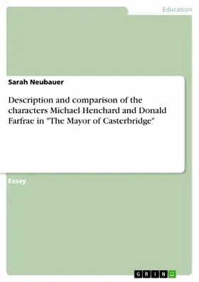 Neubauer |  Description and comparison of the characters Michael Henchard and Donald Farfrae in "The Mayor of Casterbridge" | eBook | Sack Fachmedien