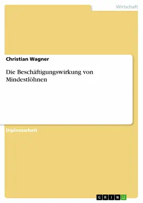 Wagner |  Die Beschäftigungswirkung von Mindestlöhnen | eBook | Sack Fachmedien