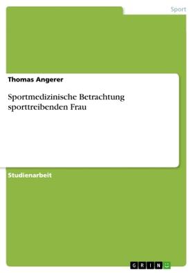 Angerer |  Sportmedizinische Betrachtung sporttreibenden Frau | Buch |  Sack Fachmedien