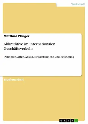 Pflüger |  Akkreditive im internationalen Geschäftsverkehr | eBook | Sack Fachmedien